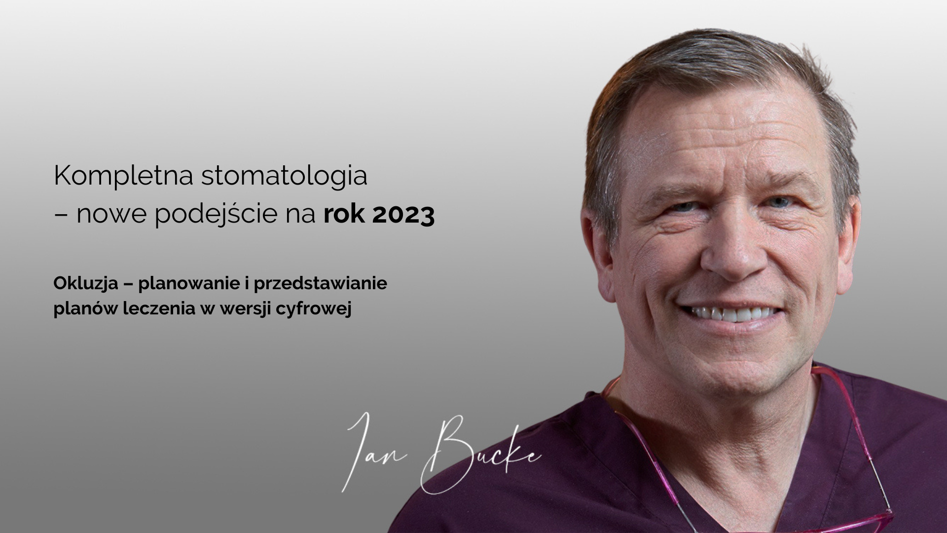 Kompletna stomatologia – nowe podejście na rok 2023 Okluzja – planowanie i przedstawianie planów leczenia w wersji cyfrowej